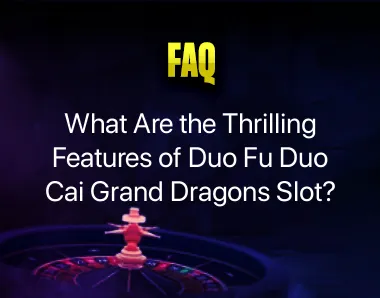 Duo Fu Duo Cai Grand Dragons