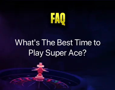 Super Ace Best Time To Play