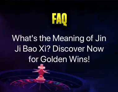 Jin Ji Bao Xi Meaning