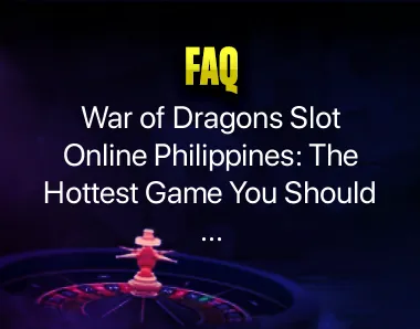 War of Dragons Slot Online Philippines