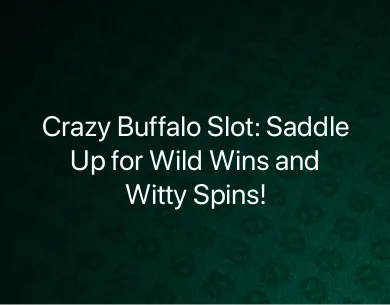 Crazy Buffalo Slot Crazy Buffalo Slot