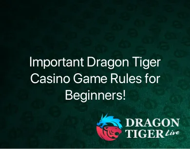 Dragon Tiger Casino Game Rules Dragon Tiger Casino Game Rules