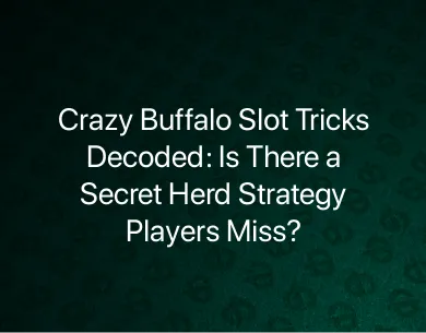 Crazy Buffalo Slot Tricks