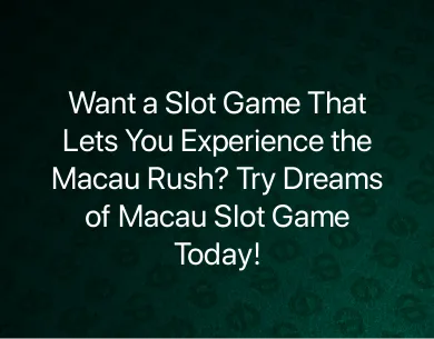 Dreams of Macau Slot Game