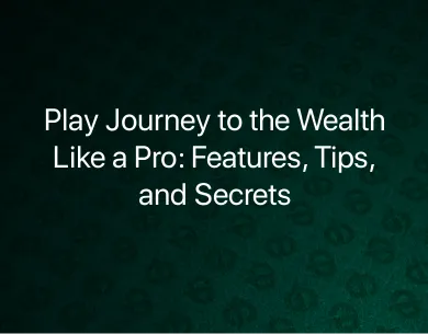 Play Journey to the Wealth Play Journey to the Wealth