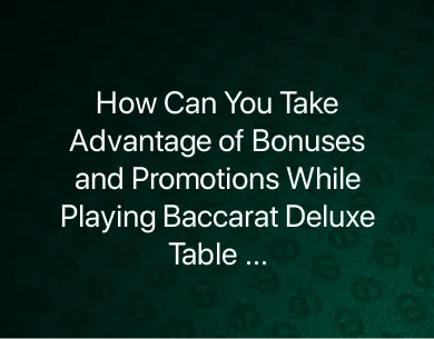 Baccarat Deluxe Table Game Baccarat Deluxe Table Game