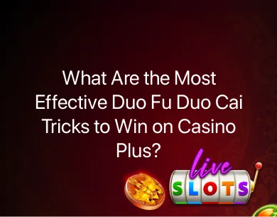 Duo Fu Duo Cai Tricks Duo Fu Duo Cai Tricks