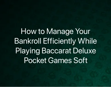 Baccarat Deluxe Pocket Games Soft Baccarat Deluxe Pocket Games Soft