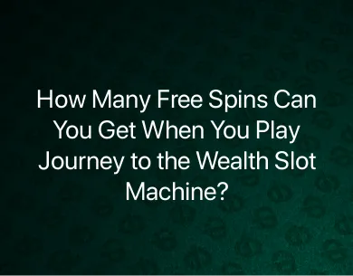Play Journey to the Wealth Slot Machine Play Journey to the Wealth Slot Machine