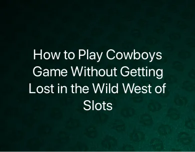 How to Play Cowboys Game How to Play Cowboys Game