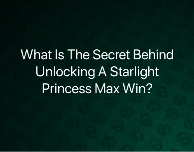Starlight Princess Max Win