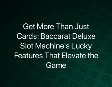 Baccarat Deluxe Slot Machine Baccarat Deluxe Slot Machine