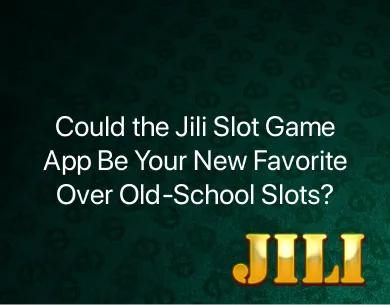 Jili Slot Game App Jili Slot Game App