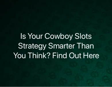 Cowboy Slots Strategy Cowboy Slots Strategy