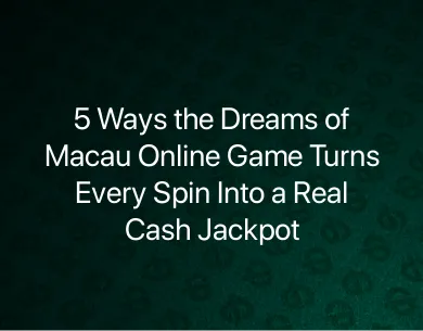 Dreams of Macau Online Game Dreams of Macau Online Game