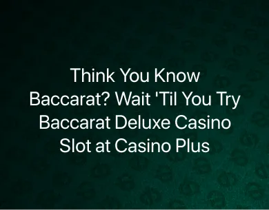Baccarat Deluxe Casino Slot Baccarat Deluxe Casino Slot