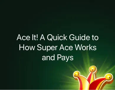 How Super Ace Works How Super Ace Works