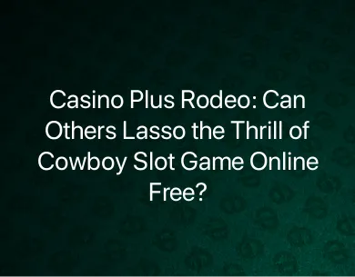 Cowboy Slot Game Online Free Cowboy Slot Game Online Free