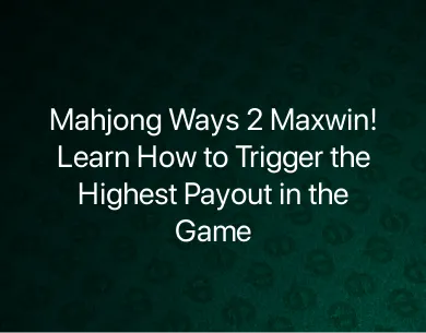 Mahjong Ways 2 Maxwin Mahjong Ways 2 Maxwin
