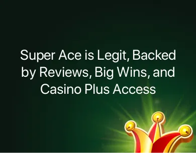 Super Ace is Legit