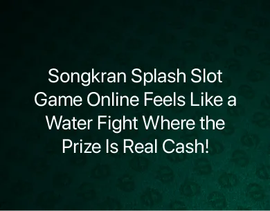 Songkran Splash Slot Game Online Songkran Splash Slot Game Online