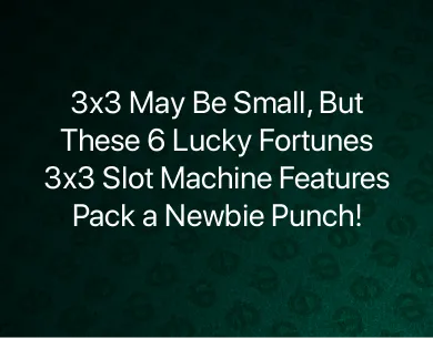 Lucky Fortunes 3x3 Slot Machine Lucky Fortunes 3x3 Slot Machine