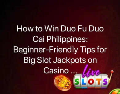 How to Win Duo Fu Duo Cai Philippines