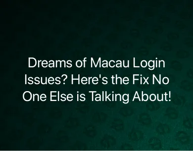 Dreams of Macau login Dreams of Macau login