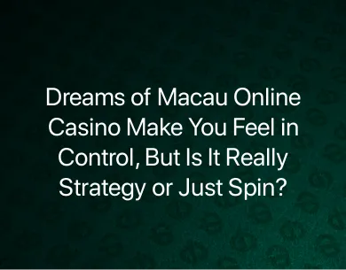 Dreams of Macau Online Casino Dreams of Macau Online Casino