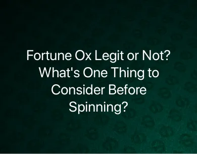 Fortune Ox Legit or Not Fortune Ox Legit or Not