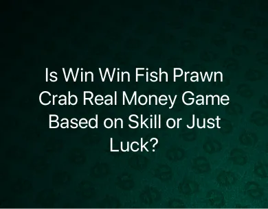 Win Win Fish Prawn Crab real money Win Win Fish Prawn Crab real money