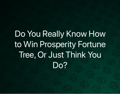 How to Win Prosperity Fortune Tree