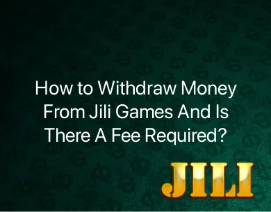 How to Withdraw Money From Jili Games How to Withdraw Money From Jili Games