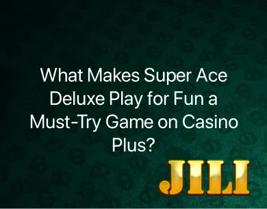 Super Ace Deluxe Play for Fun Super Ace Deluxe Play for Fun