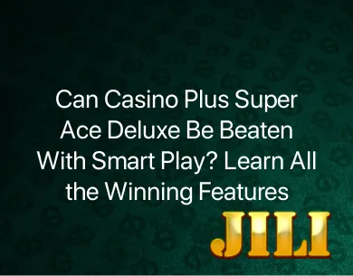 Casino Plus Super Ace Deluxe Casino Plus Super Ace Deluxe