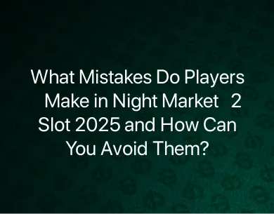 Night Market 2 Slot 2025