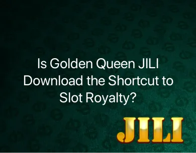 Golden Queen JILI Download Golden Queen JILI Download